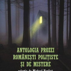 Antologia prozei românești polițiste și de mistere - Paperback brosat - Michael Haulică - Paralela 45
