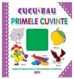 CUCU BAU , PRIMELE MELE CUVINTE , 2016