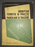 George Gr. Ionescu&nbsp;-&nbsp;Indreptar teoretic si practic pentru parcelare si trasare
