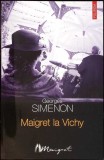 Maigret la Vichy - Georges Simenon, Polirom, 2007, Colectia Maigret, Carte Politista, Limba Romana, Paperback, Stare Buna