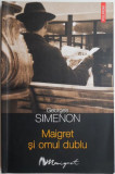 Maigret si omul dublu &ndash; Georges Simenon