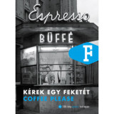 K&eacute;rek egy feket&eacute;t - Coffee please - Leg&aacute;t Tibor