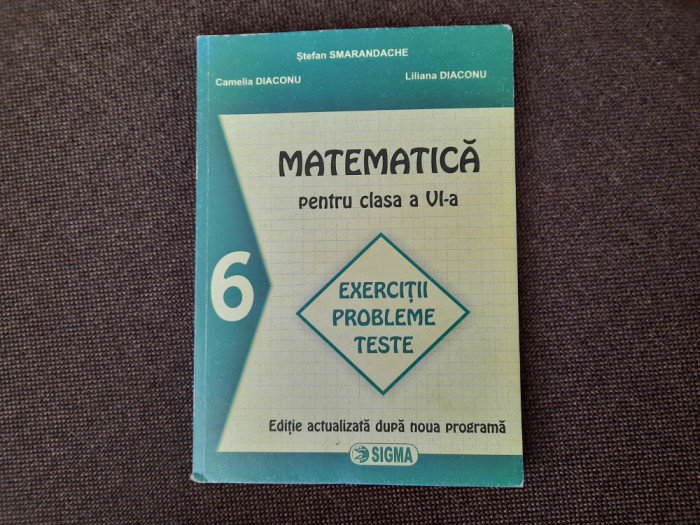 Matematica clasa a VI-a - EXERCITII/PROBLEME/TESTE Stefan Smarandache