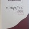 MISTIFICTIUNI - FALSURI , FARSE , APOCRIFE , PASTISE , PARODII , PSEUDONIME SI ALTE MISTIFICATII IN LITERATURA de MIRCEA ANGHELESCU , 2016