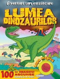 Aventuri surprinzatoare: Lumea dinozaurilor