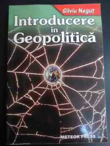 Introducere In Geopolitica - Silviu Negut ,547570