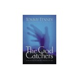 The God Catchers: Experiencing the Manifest Presence of God