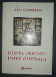 Axel Gosseries - Despre dreptate intre generatii