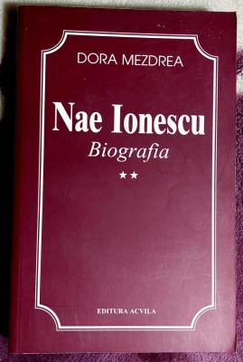 Nae Ionescu Biografia Volumul 2 - Dora Mezdrea foto