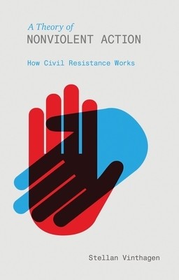 A Theory of Nonviolent Action: How Civil Resistance Works