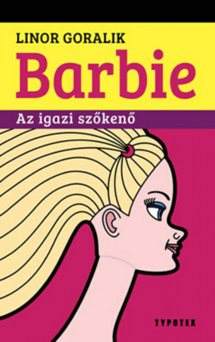 Barbie - Az igazi szőkenő - Linor Goralik