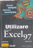 Utilizare Microsoft Excel 97 - Julia Kelly, Teora, 1999, 561 pagini, Carte IT, Ghid Excel