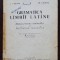 I. I. Bujor; Fr. Chiriac - Gramatica limbii latine: manual pentru seminariile...
