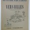 VERSAILLES , LE GUIDE PAR L &#039;IMAGE par CHARLES MAURICHEAU - BEAUPRE , 5 PLANS , 150 ILLUSTRATIONS , EDITIE INTERBELICA