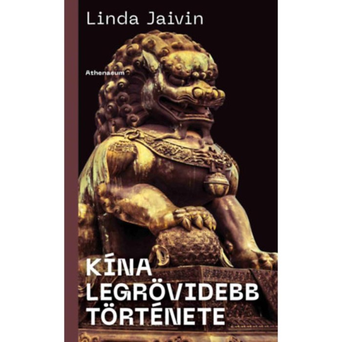 K&iacute;na legr&ouml;videbb t&ouml;rt&eacute;nete - Linda Jaivin