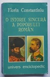 O Istorie Sincera a Poporului Roman de Florin Constantiniu, Editura Univers Enciclopedic, 1997, Carti Istorie