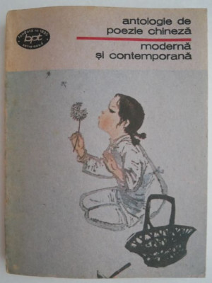 Antologie de poezie chineza moderna si contemporana (coperta putin uzata) foto