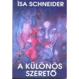 A k&uuml;l&ouml;n&ouml;s szerető - Isa Schneider