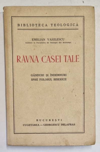 RAVNA CASEI TALE - GANDURI SI INDEMNURI SPRE FOLOSUL BISERICII de EMILIAN VASILESCU , 1940