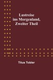 Lustreise ins Morgenland, Zweiter Theil