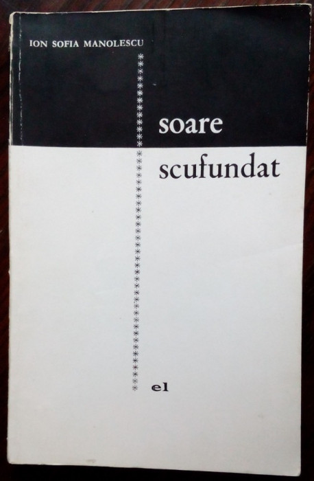 ION SOFIA MANOLESCU: SOARE SCUFUNDAT/VERSURI ed princeps 1966/dedicatie-autograf