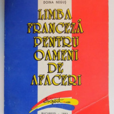 LIMBA FRANCEZA PENTRU OAMENI DE AFACERI de IOAN PETRE CENUSE ...DOINA NEGUS , 1993