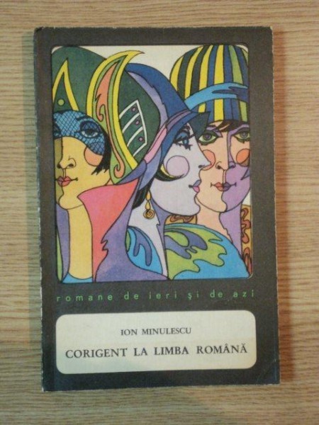CORIGENT LA LIMBA ROMANA de ION MINULESCU , 1969 CORIGENT LA LIMBA ROMANA de ION MINULESCU , 1969