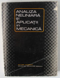 ANALIZA NELINIARA SI APLICATII IN MECANICA de DAN PASCALI , 1977 , COPERTA CU URME DE UZURA SI DEFECT