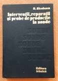 Interventii, reparatii si probe de productie la sonde. Editura Tehnica, 1981 - N. Nicolescu