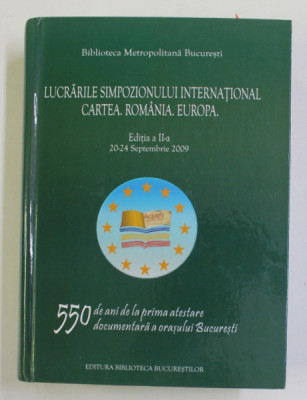 LUCRARILE SOMPOZIONULUI INTERNATIONAL CARTEA . ROMANIA . EUROPA , 2010 foto