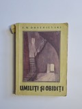 Cumpara ieftin Umiliți și obidiți &ndash; Aut. F. M. Dostoievski, Trad. Nicolae D. Gane, Ilustr. Ion Ion, Ed. Cartea Rusă, 1955