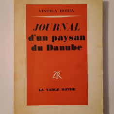 Vintilă Horia - Journal d'un paysan du Danube (La Table Ronde, 1966, ediție princeps)
