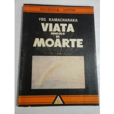 VIATA DINCOLO DE MOARTE - YOG RAMACHARAKA