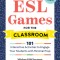 ESL Games for the Classroom: 101 Interactive Activities to Engage Your Students with Minimal Prep