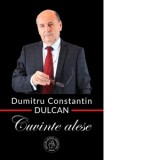 Cuvinte alese - Dumitru Constantin Dulcan