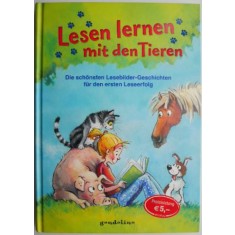 Lesen lernen mit den Tieren. Die schonsten Lesebilder-Geschichten fur den ersten Leseerfolg