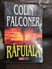 RAFUIALA - Colin Falconer, Aldo Press, 2000, Roman, Beletristica, 424 Pagini