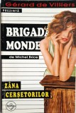Michel Brice - Brigada Mondena. Zana Cersetorilor _ Ed. Ion Cristoiu, 2005