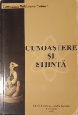 Constantin Balaceanu Stolnici, Cunoastere si Stiinta, 1997 (carte foarte rara)