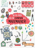 Și tu poți să fii campion la Matematică (7 ani+) - Paperback - Ballon Media - Paralela 45 educațional, Matematica