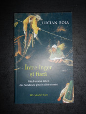 LUCIAN BOIA - INTRE INGER SI FIARA foto