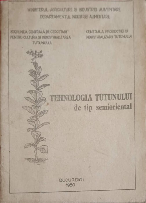 TEHNOLOGIA TUTUNULUI DE TIP SEMIORIENTAL-STATIUNEA CENTRALA DE CERCETARI PENTRU CULTURA SI INDUSTRIALIZAREA TUTU