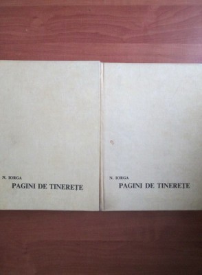 N. Iorga - Pagini de tinerețe ( 2 vol. ) foto