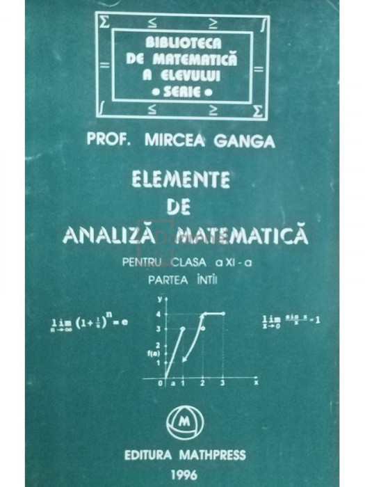 Mircea Ganga - Elemente de analiza matematica, pentru clasa a XI-a (editia 1996)