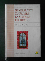 N. IORGA - GENERALITATI CU PRIVIRE LA STUDIILE ISTORICE foto