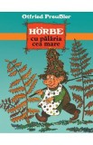 Horbe cu palaria cea mare - Otfried Preussler
