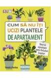 Cum sa nu iti ucizi plantele de apartament, Casa