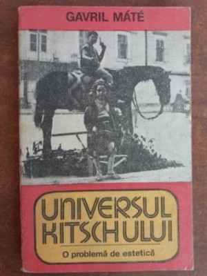 Universul Kitschului- Gavril Mate foto