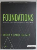 FOUNDATIONS , A 260 - DAY BIBLE READING PLAN FOR BUSY TEENS by ROBBY and KANDI GALLATY , 2018