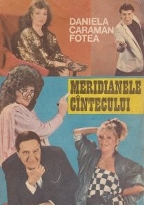 Daniela Caraman Fotea - Meridianele c&amp;icirc;ntecului foto